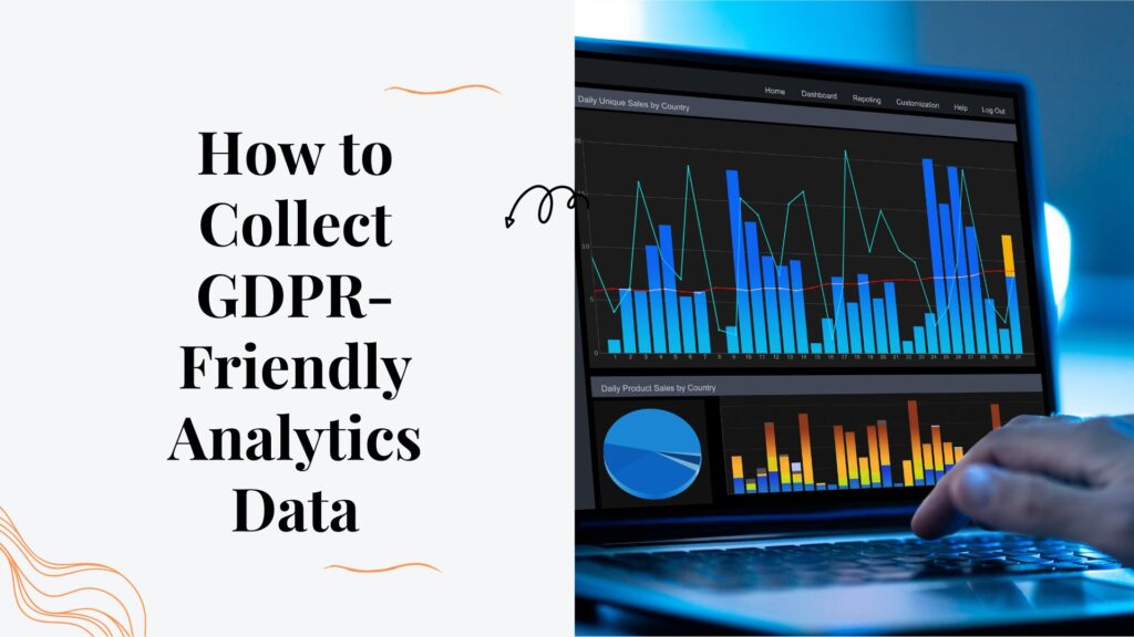 How to Collect GDPR-Friendly Analytics Data