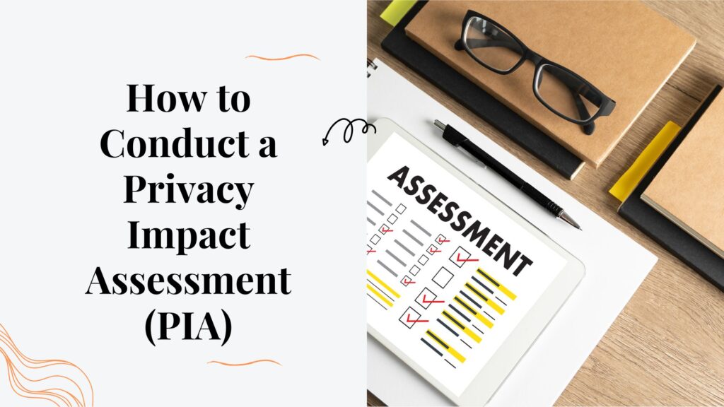 How to Conduct a Privacy Impact Assessment (PIA)