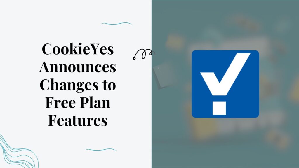 CookieYes Announces Changes to Free Plan Features