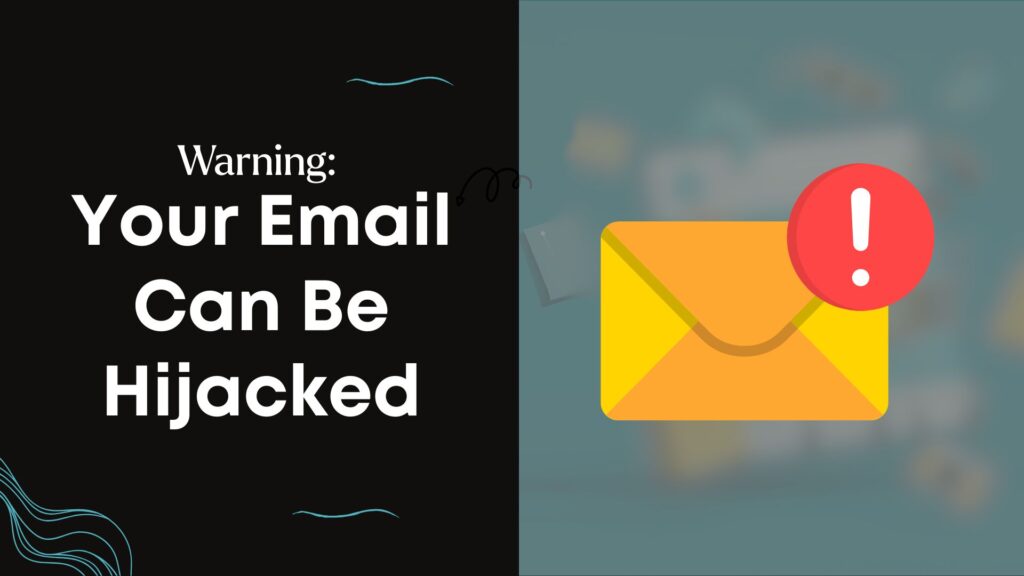 Your Email Can Be Hijacked